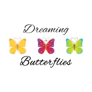 Graphic featuring the phrase 'Dreaming Butterflies' with three colorful butterfly illustrations in yellow, pink, and green.
